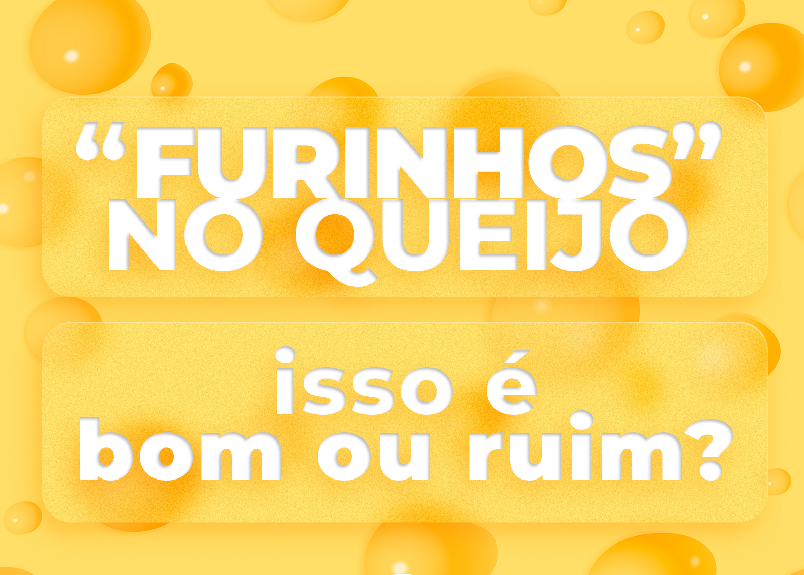 Queijo com furinhos faz mal? Saiba o que são e como identificar